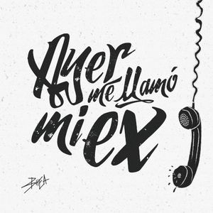 Ayer Me Llamó Mi Ex (Single)