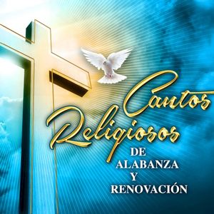 Cantos Religiosos de Alabanza y Renovación