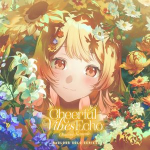Cheerful Vibes Echo (音乃瀬奏 SOLO) (Single)