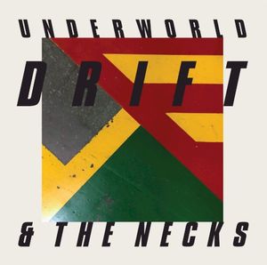DRIFT Underworld & The Necks (EP)