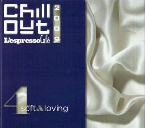 Chill Out 2009 - L'Espresso Café, Volume 4: Soft & Loving