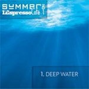 L'Espresso Café - Summer 2011, volume 1: Deep Water