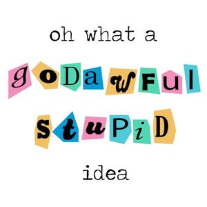 Oh What a Godawful Stupid Idea (EP)