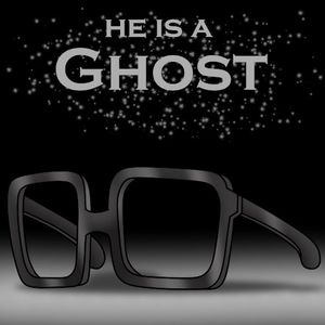 He Is A Ghost (Single)