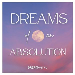 Dreams of An Absolution (Single)