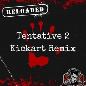 Tentative 2 (Kickart Remix) (Single)