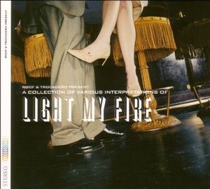 A Collection of Various Interpretations of Light My Fire