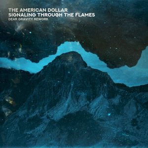 Signaling Through the Flames (Dear Gravity rework)