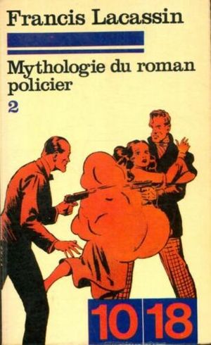 Mythologie du roman policier tome 2