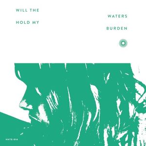 Will the Waters Hold My Burden (EP)