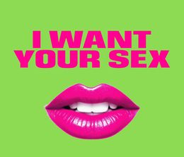image-https://media.senscritique.com/media/000023064091/0/i_want_your_sex.jpg