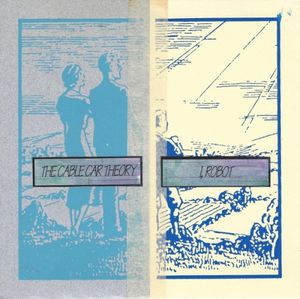 The Cable Car Theory / I, Robot (EP)