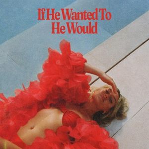 If He Wanted To He Would (Single)