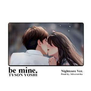 be mine (nightcore ver) (Single)
