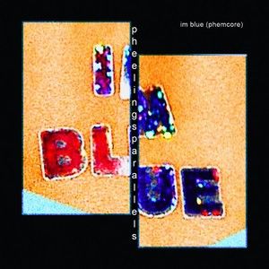 im blue (phemcore version) (Single)