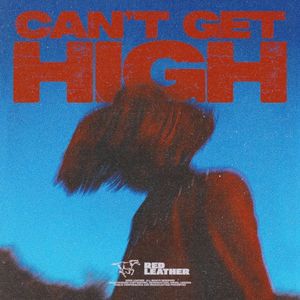 CAN'T GET HIGH (Single)