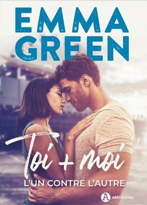 Toi + moi l'un contre l'autre