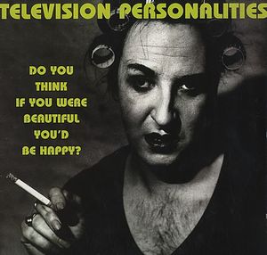 Do You Think If You Were Beautiful You'd Be Happy? (Single)