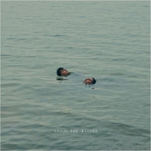 ABOVE THE WATERS (Single)