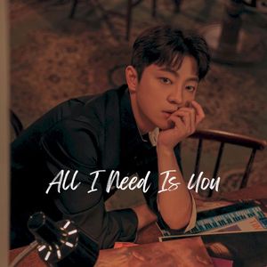 All I Need Is You (Single)