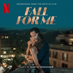 Fall For Me: Soundtrack from the Netflix Film (OST)