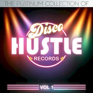 The Platinum Collections of Disco Hustle Vol. 1
