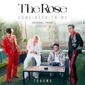 Trauma (From "The Rose: COME BACK TO ME") (Single)