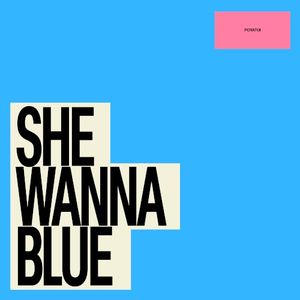 SHE WANNA BLUE (Single)