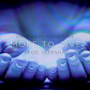 MORE TO GIVE (Single)