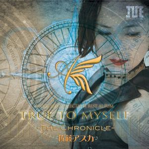 TRUE TO MYSELF -THE CHRONICLE-