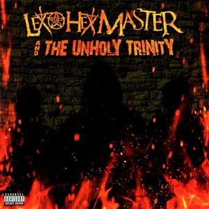 Lex The Hex Master And The Unholy Trinity (EP)