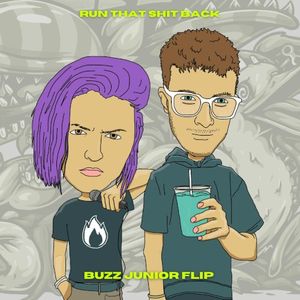 Run That Shit Back (Buzz Junior Remix)