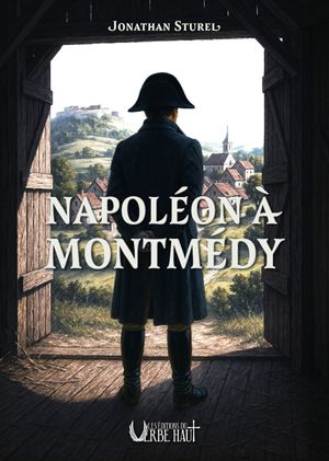 Napoléon à Montmédy