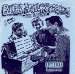 Bllleeeeaaauuurrrrgghhh! The Record