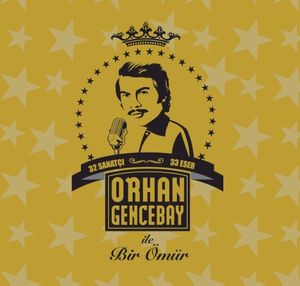 Orhan Gencebay İle Bir Ömür