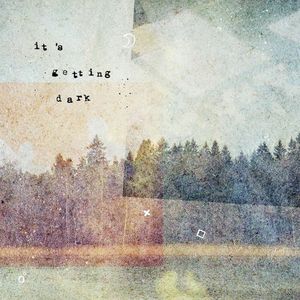 It's Getting Dark (Single)