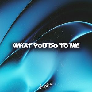What You Do to Me (Single)