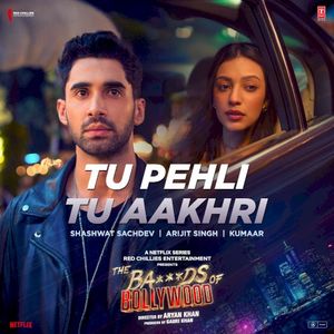 Tu Pehli Tu Aakhri (From "The Ba***ds of Bollywood") (OST)