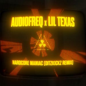 Hardcore Maniac (DitzKickz Remix) (Single)