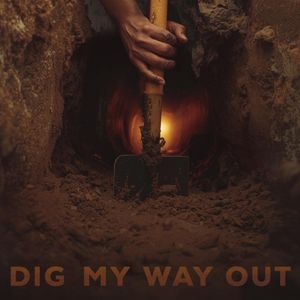 Dig My Way Out (Single)