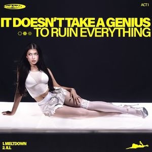 Act I: It Doesn’t Take a Genius (to Ruin Everything) (Single)