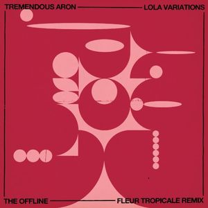 Lola (The Offline’s Fleur Tropicale remix) (Single)