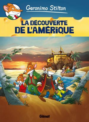 La Découverte de l'Amérique - Geronimo Stilton, tome 1