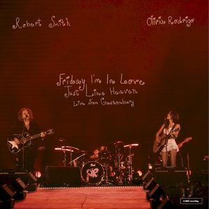 Friday I’m in Love / Just Like Heaven (live from Glastonbury) (a BBC recording) (Live)
