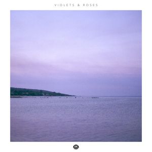 Violets & Roses (Single)