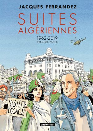 Suites algériennes : 1962-2019, première partie - Carnets d'Orient, tome 11