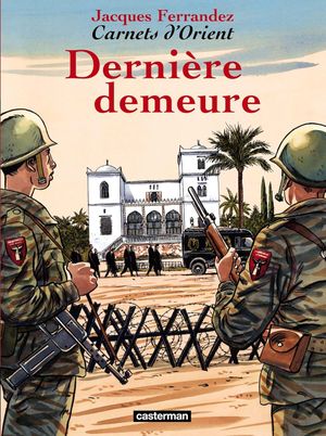 Dernière demeure - Carnets d'Orient, tome 9