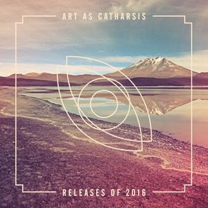 Art as Catharsis 2016 Sampler