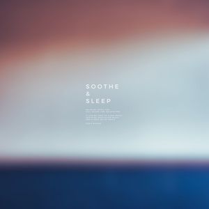 Soothe & Sleep, Vol.19