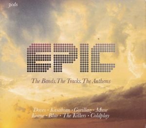 Epic: The Bands. The Tracks. The Anthems
